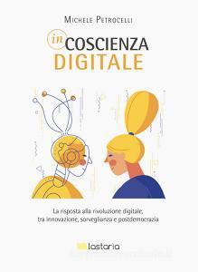 Ebook Incoscienza digitale di Michele Petrocelli edito da Lastaria Edizioni