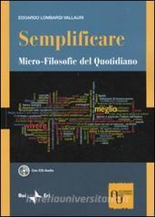 Semplificare. Micro-filosofie del quotidiano. Con CD Audio.pdf