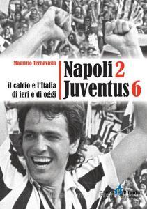 Napoli 2 Juventus 6. Il calcio e lItalia ieri e di oggi.pdf