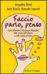 Faccio, parlo, penso. Come affrontare leducazione linguistica nella scuola dell infanzia e nella scuola primaria.pdf