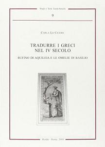 Tradurre i greci nel IV secolo. Rufino di Aquileia e le omelie di Basilio.pdf