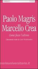 Come fosse l'ultimo. Liberamente tratto da Carlo Michelstaedter Come fosse l'ultimo. Liberamente tratto da Carlo Michelstaedter