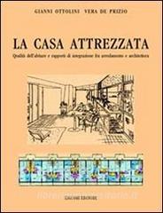 La casa attrezzata. Qualità dellabitare e rapporti di integrazione fra arredamento e architettura.pdf