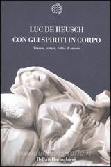 Con gli spiriti in corpo. Trance, estasi, follia damore.pdf