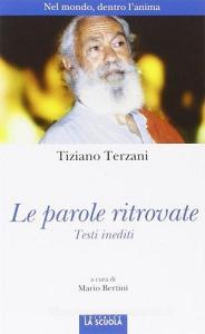 Le parole ritrovate. Nel mondo, dentro lanima. Testi inediti. Ediz. illustrata.pdf
