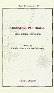 Conoscere per tracce. Epistemologia e storiografia.pdf