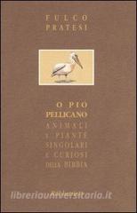 O pio pellicano. Animali e piante singolari e curiosi della Bibbia.pdf