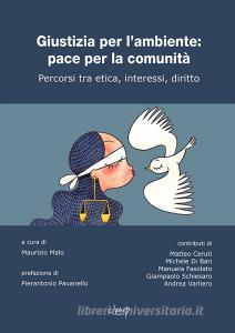 Giustizia per lambiente: pace per la comunità. Percorsi tra etica, interessi, diritto.pdf