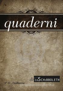 Ebook Oscillazioni (2019-1) di Massimo Donà, Romano Gasparotti, Arianna Jakubowski, Marco Moschini, Carmelo Meazza, Alfonso Di Prospero, Sebastiano Ghisu, Tiziano F. Ottobrini edito da Inschibboleth Edizioni