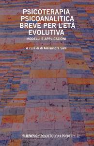 Psicoterapia psicoanalitica breve per letà evolutiva. Modelli e applicazioni.pdf