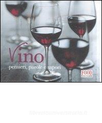 Vino. Pensieri, parole e sapori. Ediz. illustrata.pdf