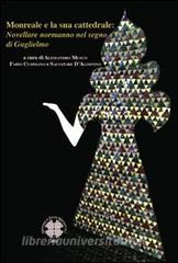 Monreale e la sua cattedrale. Novellare normanno nel segno di Guglielmo.pdf