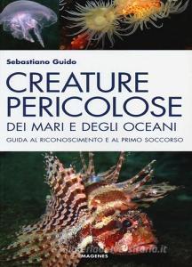 Creature pericolose dei mari e degli oceani. Guida al riconoscimento e al primo soccorso.pdf