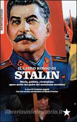 Il libretto rosso di Stalin. Storia, politica, rivoluzione. Opere scelte del padre del socialismo sovietico.pdf