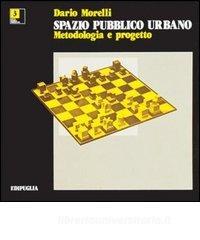 Lo spazio pubblico urbano. Metodologia e progetto.pdf