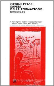 Ordini, prassi, saperi della formazione vol.1.pdf