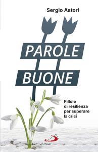 Ebook Parole Buone di Astori Sergio edito da San Paolo Edizioni