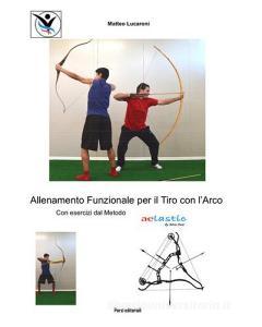Allenamento funzionale per il tiro con larco. Con esercizi dal metodo aeLASTIC.pdf