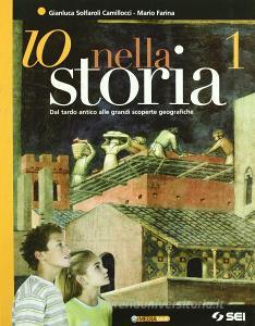 Io nella storia. Con cittadinanza e Costituzione-Io nella storia antica-Io nella società-Io per la strada. Per la Scuola media. Ediz. illustrata. Con espansione onli vol.1.pdf
