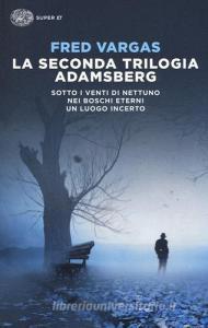 La seconda trilogia Adamsberg: Sotto i venti di Nettuno-Nei boschi eterni-Un luogo incerto.pdf