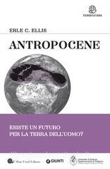 Ebook Antropocene di Ellis Erle C. edito da Giunti - Slow Food Editore