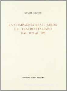 La compagnia Reale Sarda e il teatro italiano dal 1821 al 1855 (rist. anast. 1893).pdf