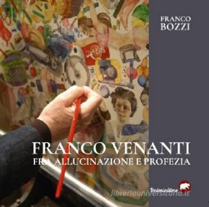 Franco Venanti fra allucinazione e profezia. Ediz. illustrata.pdf