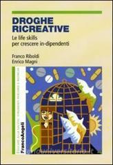 Droghe ricreative. Le life skills per crescere in-dipendenti.pdf
