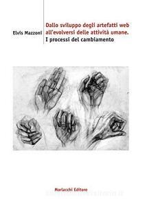Dallo sviluppo degli artefatti Web allevolversi delle attività umane. I processi del cambiamento.pdf