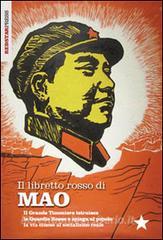 Il libretto rosso di Mao. Il Grande Timoniere istruisce le Guardie Rosse e spiega al popolo la via cinese al socialismo reale.pdf