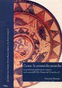Cuma: le ceramiche arcaiche. La produzione pithecusano-cumana tra la metà dellVIII secolo e linizio del VI secolo a.C. Con CD-ROM.pdf