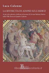 La rivincita di Adone sullIndice. Su un ciclo pittorico dedicato al poema di Giovan Battista Marino nella Villa Sforza ai Quattro Cantoni.pdf
