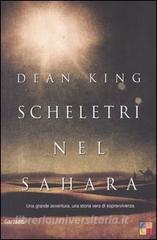 Scheletri nel Sahara. Una grande avventura, una storia vera di sopravvivenza.pdf