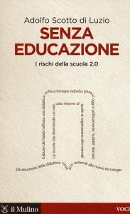 Senza educazione. I rischi della scuola 2.0.pdf