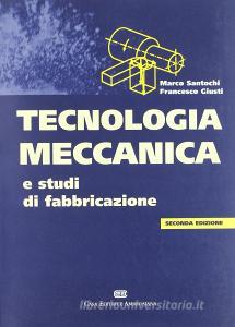 Tecnologia meccanica e studi di fabbricazione.pdf