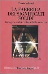 La fabbrica dei significati solidi. Indagine sulla cultura della scienza.pdf