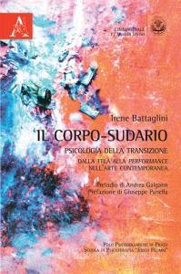 Il corpo-sudario. Psicologia della transizione. Dalla tela alla performance nellarte contemporanea.pdf