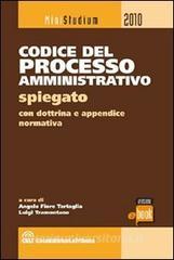 Ebook Codice del processo amministrativo spiegato con esempi pratici, dottrina, giurisprudenza e appendice normativa edito da La Tribuna