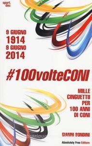 #100volteConi. Mille cinguettii per 100 anni di CONI. 9 giugno 1914-9 giugno 2014.pdf