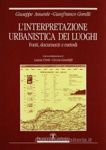 L interpretazione urbanistica. Fonti, documenti e metodi.pdf