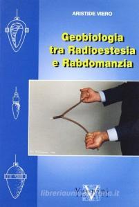 Geobiologia tra radioestesia e rabdomanzia.pdf