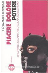 Piacere, dolore, potere. Un approccio anarchico al sadomasochismo.pdf