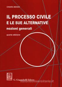 Il processo civile e le sue alternative. Nozioni generali.pdf