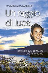 Un raggio di luce. Riflessioni sulla spiritualità di Chiara Badano.pdf