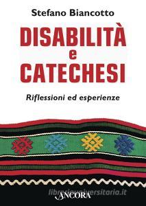 Ebook Disabilità e catechesi di Biancotto Stefano edito da Ancora