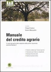 Manuale del credito agrario. Il ruolo del perito nella redazione della stima cauzionale secondo Basilea 2.pdf