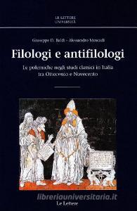 Filologi e antifilologi. Le polemiche negli studi classici in Italia tra Ottocento e Novecento.pdf