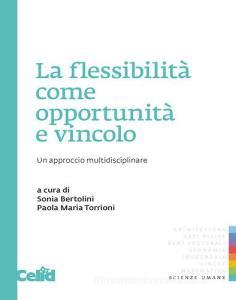 La flessibilità come opportunità e vincolo. Un approccio multidisciplinare.pdf