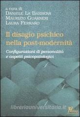 Il disagio psichico nella post-modernità. Configurazioni di personalità e aspetti psicopatologici.pdf