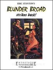 Eric Stantons Blunder Broad. Strikes back! Ediz. italiana e inglese.pdf